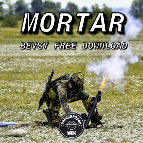 Bevsy - Mortar (CHRISTMAS FREE DOWNLOAD)