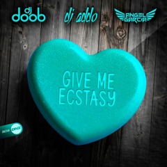 Dj Doob, Dj Addo, Angel Garcia DJ - Give Me Ecstasy