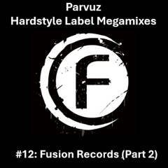 Parvuz - #12 Fusion Records Part 2 (Hardstyle Label Megamixes)