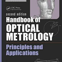 [Get] EPUB 📃 Handbook of Optical Metrology: Principles and Applications, Second Edit