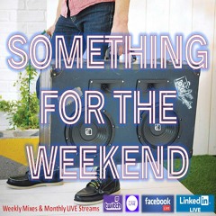 SOMETHING FOR THE WEEKEND SHOW 109