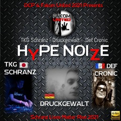 TKG schranz - Druckgewalt - Def Cronic @ DCP & Fakom United - Hype Noize (Japan - Germany & France)