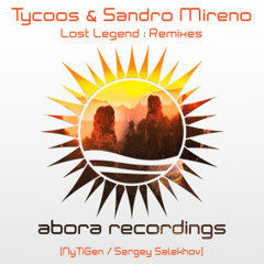 Tycoos & Sandro Mireno - Lost Legend (NyTiGen Remix)