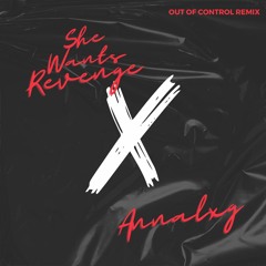She Wants Revenge - Out Of Control (ANNALXG Remix)
