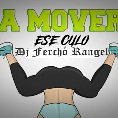 A Mover Ese Cu%# - Remix Perreo - Ferchó Rangel X Apache Nes