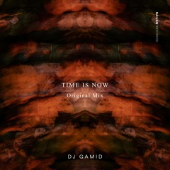 DJ Gamid - Time Is Now