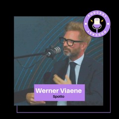 🎙️ Podcast 002 met 'Werner Viaene' CEO van 'Spotto'.