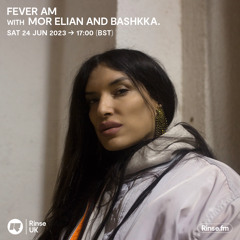 Fever AM with Mor Elian & Bashkka - 24 June 2023
