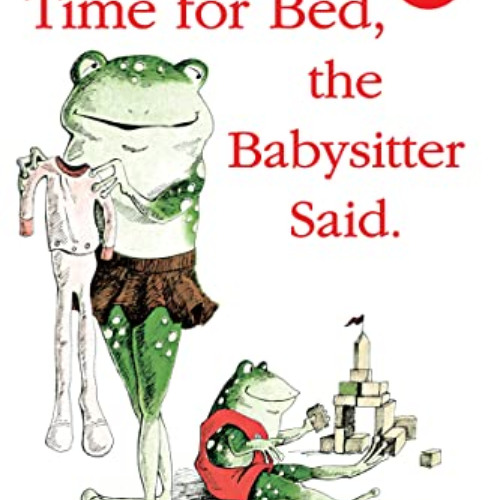 download EBOOK √ Time for Bed, the Babysitter Said (Green Light Readers Level 1) by