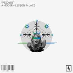 PremEar: Weso (US) - Modern Lesson In Jazz [RAWDEEP100]