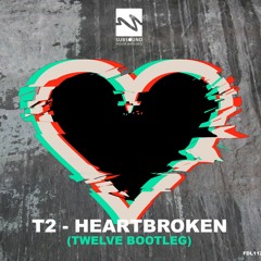 T2 Heartbroken (Twelve Bootleg)
