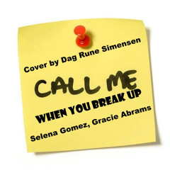 Call Me When You Break Up (Cover)