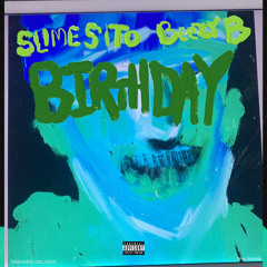Slimesito + BeezyB - Birthday [Prod: 2wo2imes] [@DJGREN8DE EXCLUSIVE]