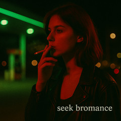 Seek Bromance (Oolong Black & Erik Loo Speed Garage Remix)