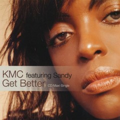 KMC Feat Sandy - Get Better (Manavore Remix)