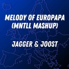 Melody Of Europapa (MNTLL Mashup)