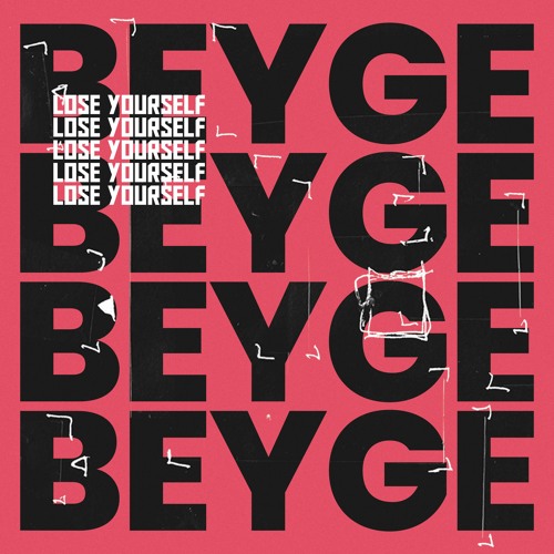 BEYGE - Lose Yourself