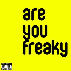 Are You Freaky