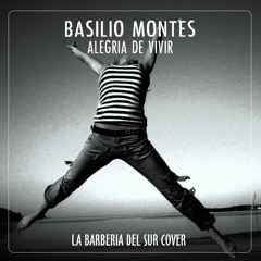 Basilio Montes: Alegria de vivir. Grandes Éxitos del Flamenco Pop y el Flamenco Fusión años 90’s