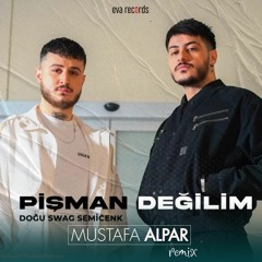 Semicenk Feat. Doğu Swag - Pişman Değilim (Mustafa Alpar Remix)