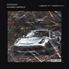 ++Meant it*Worth it++ (feat. Avomeetsworld)