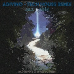 ADIVINO - Bad Bunny, Myke Towers - TECH HOUSE (JAZMIIN REMIX)