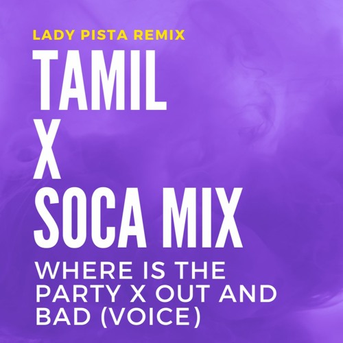 Lady Pista - Where Is The Bad And Out (Tamil, Soca Remix)