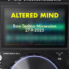 Altered Mind - Raw Techno Mixsession 27-9-2025