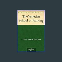 #^Download 🌟 The Venetian School of Painting     Kindle Edition Book PDF EPUB
