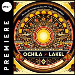 PREMIERE : David Hopperman, Melvyn (FR) - Ochila Lakel Feat. Itsik Chiriqui (Original Mix)