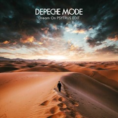 [FREE DOWNLOAD 001] Depeche Mode - Dream On (EDIT PSYTRUS)