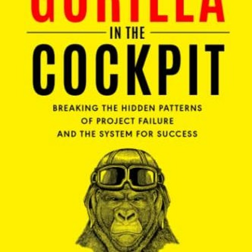 [READ] [EBOOK EPUB KINDLE PDF] Gorilla in the Cockpit by  Vip Vyas &  Thomas D. Zweif