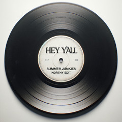 Summer Junkies - Hey Y'all (Northy Edit) *FREE DOWNLOAD*