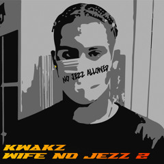 Wife No Jezz 2 - Kwákz.mp3