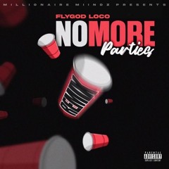No More Parties (FlyGod Loco Remix)