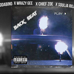 BACK SEAT ft WRAZY GEE , SOULJA RILLA ,CHIEF ZOE