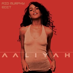 Aaliyah - Try Again (AidMurphy Edit) [FREE DOWNLOAD]