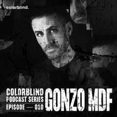 Colorblind Podcast Series 010 - Gonzo MDF