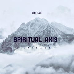 Spiritual Axis (Kailash Interpretation Mix 2025)