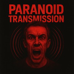 Paranoid Transmission