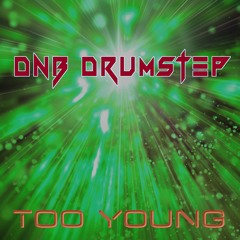 Too Young (Drum & Bass Mix)