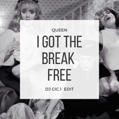 I GOT THE BREAK FREE Cic.1 MASHUP