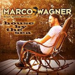 Marco Wagner Feat. Dave Brown House By The Sea (Steve Aitch Remix)