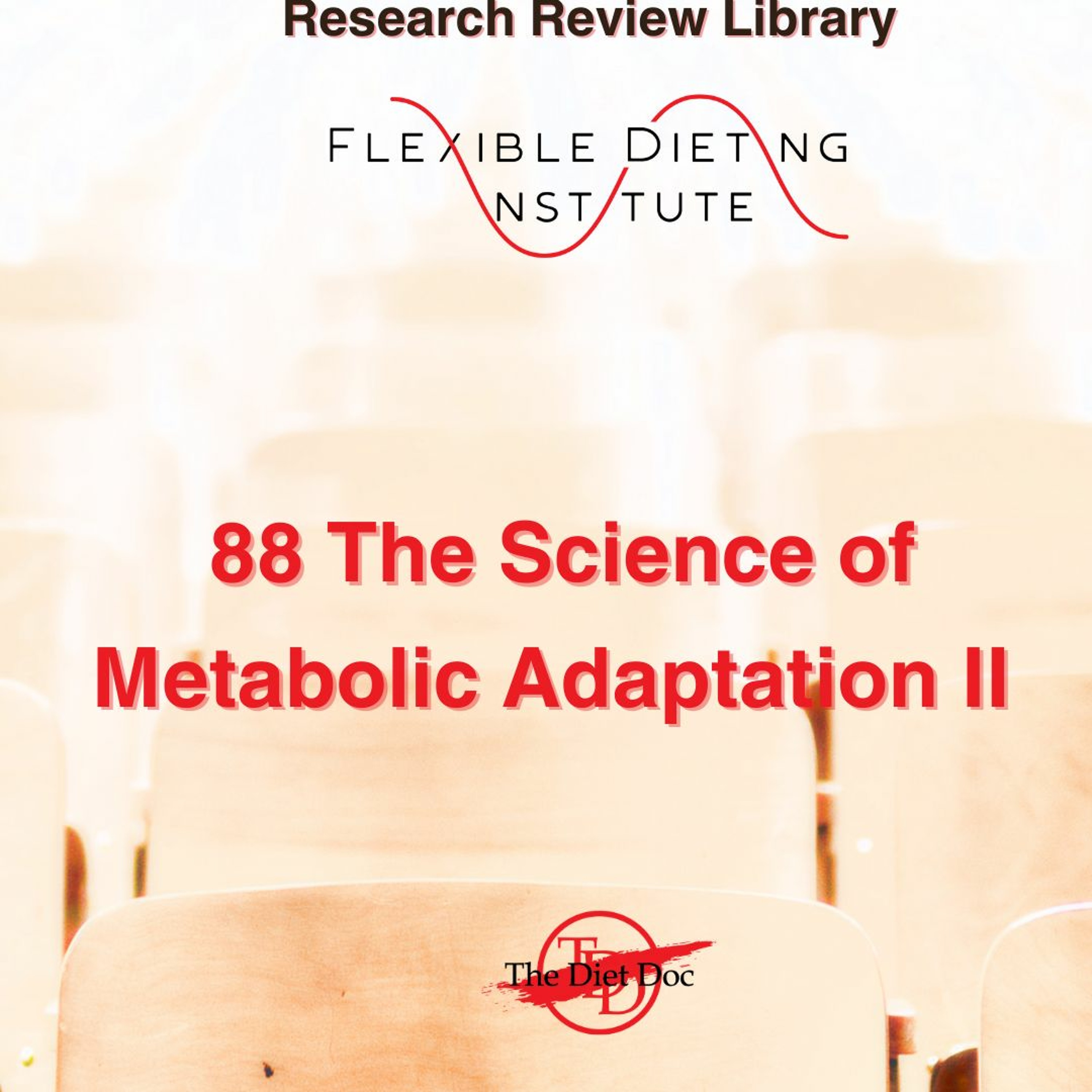 FLEXIBLE DIETING INSTITUTE Research Review 88 - The Science Of Metabolic Adaptation episode artwork