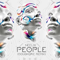 Neelix - People (DoubKore Remix)