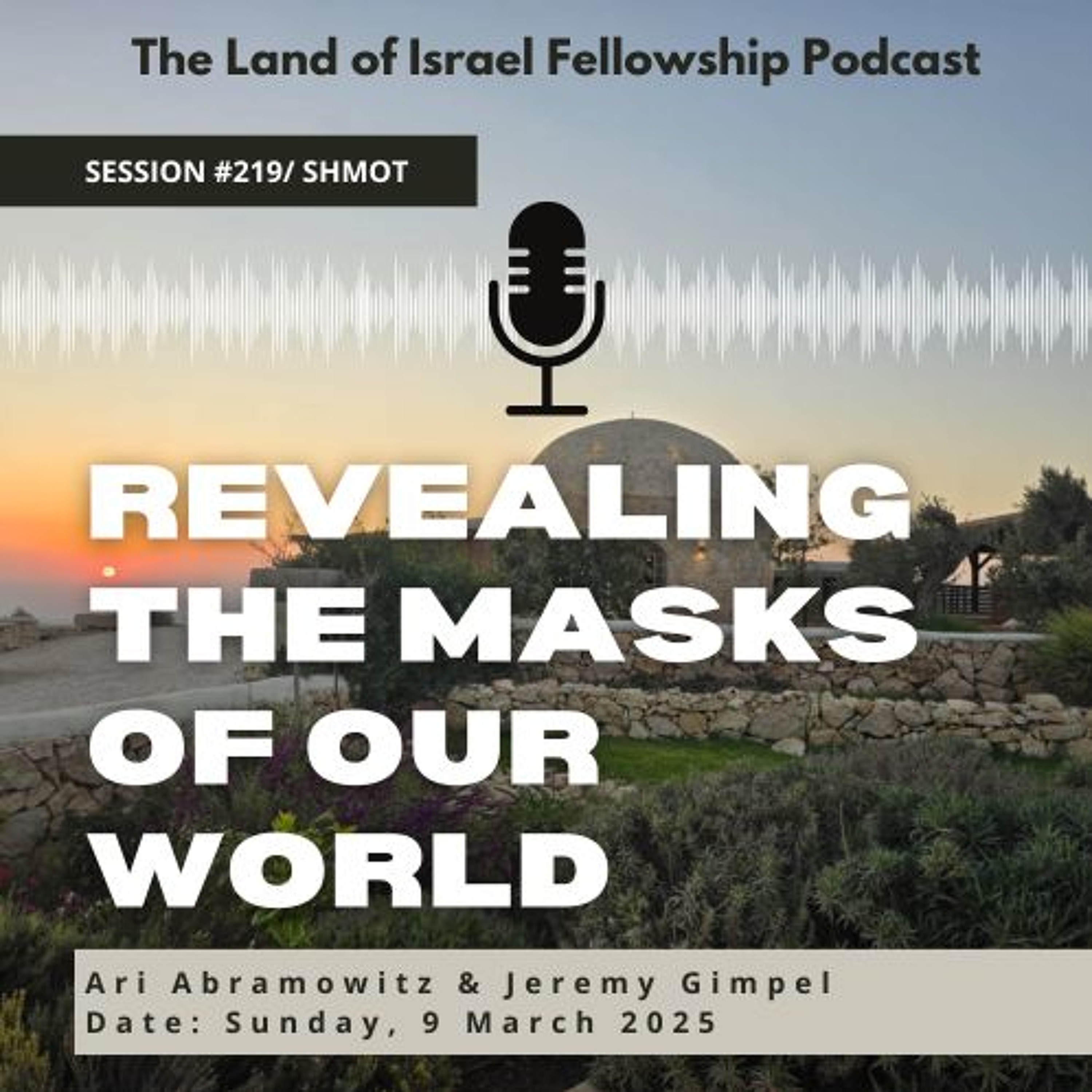 Revealing the Masks of Our World: The Land of Israel Fellowship