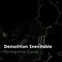 Demolition Inevitable: Orchestral Cover (Extended Version)