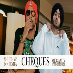 Cheques (MegaMix) - Shubh & Bohemia