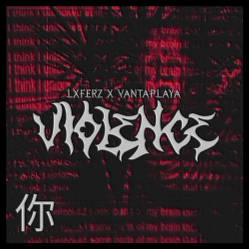 Violence ft. LXFERZ