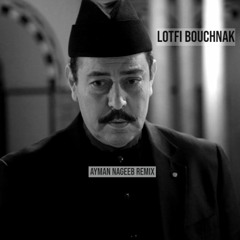 Lotfi Bouchnak - Ahwaha [Nageeb Remix]